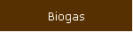 Biogas